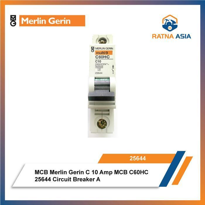 MCB MERLIN GERIN C 10 AMP MCB C60HC 25644 CIRCUIT BREAKER A ORIGINAL DAN TERPERCAYA