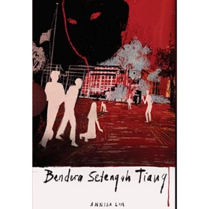 Novel Bendera Setengah Tiang (Annisa Lim)
