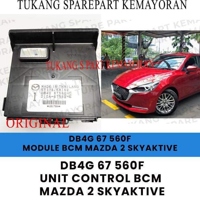 Unit Module Bcm Mazda 2 Skyaktive Tahun 2014 -2024 Mazda 2 Skyaktive Gen Ke 1 Dan Gen Ke 2 Db4G67560