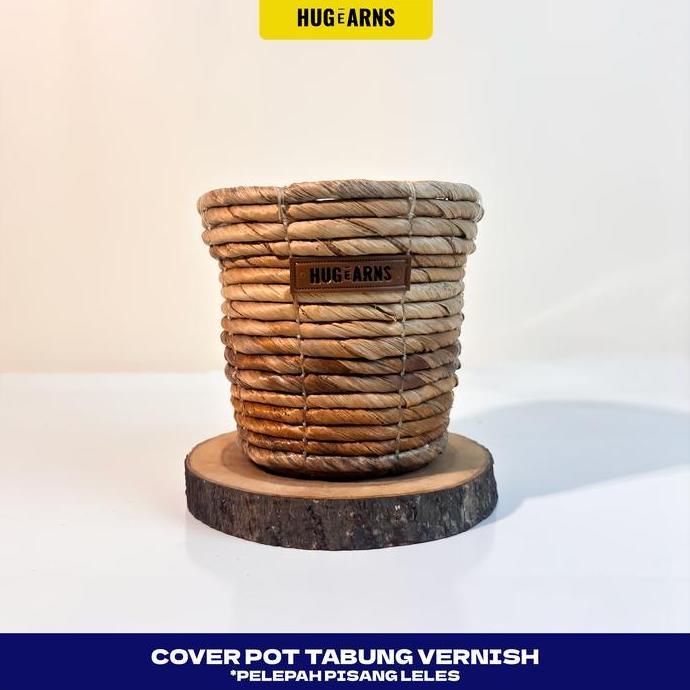 HUGeARNS - Cover Pot Tabung Vernish Pelepah Pisang Leles Anyaman / Cover Pot Anyaman / Cover Pot Any