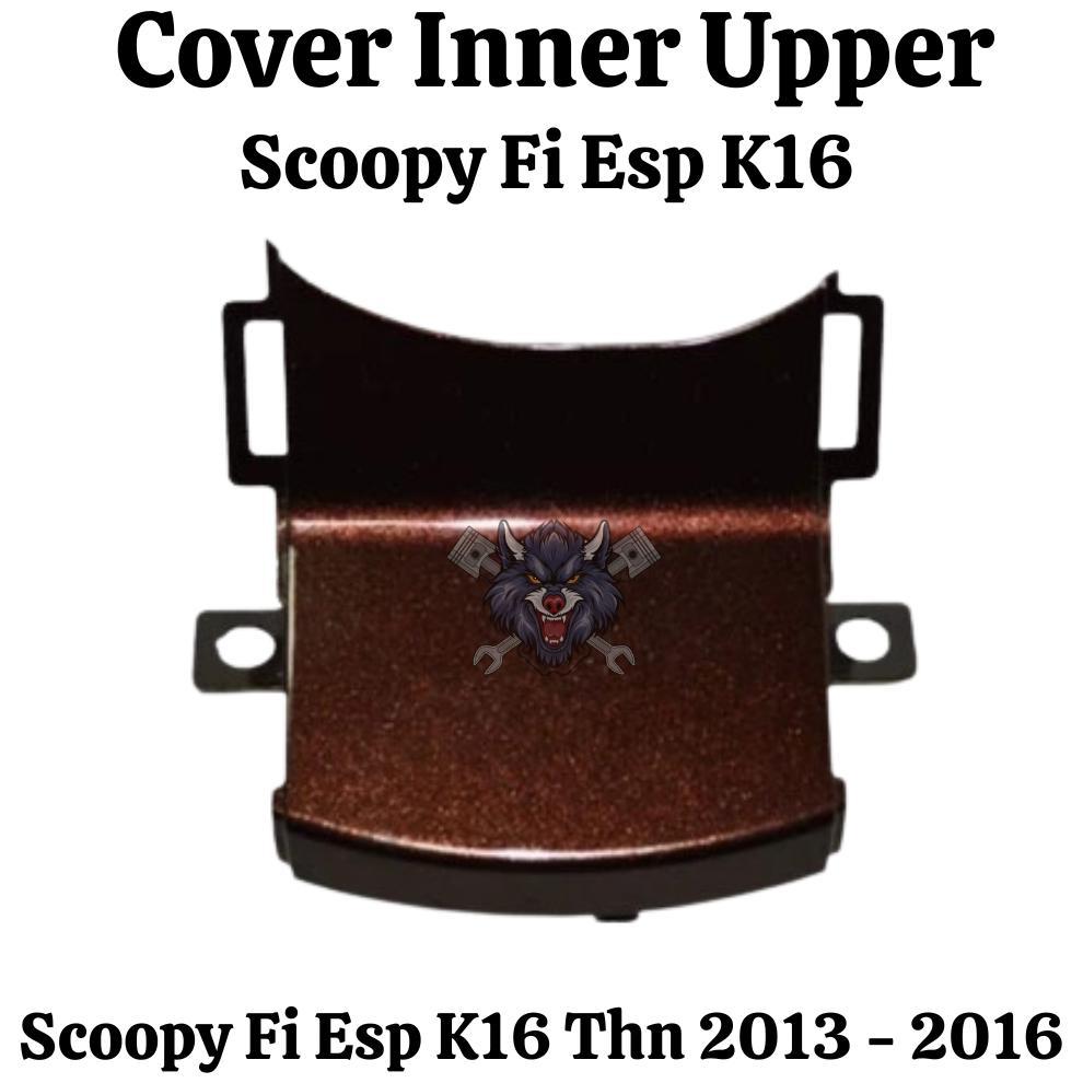 COVER INNER UPPER SCOOPY FI LAMA ESP K16 2013 2014 2015 2016 COKLAT