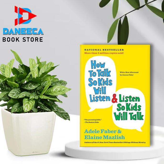 HOW TO TALK SO KIDS WILL LISTEN BY ADELE FABER DC&P