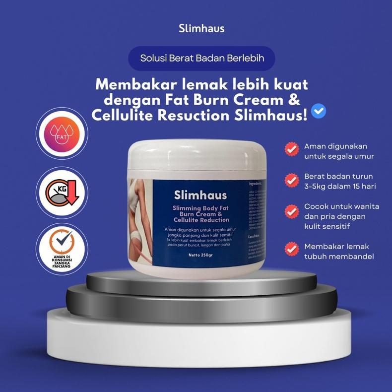 NEW GEL PELANGSING PENGHANCUR LEMAK - Burn Fat Cream & Cellulite Reduction Slimhaus 250gr [terbaik][