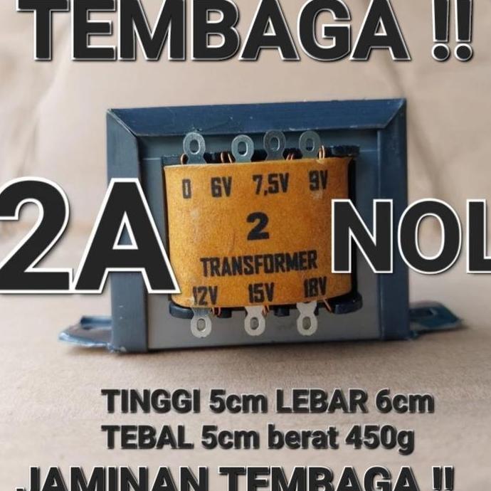 Denki- Nol 2A Travo Trafo Adaptor 2A Nol Engkel 6V 7V5 7.5V 9V 12V 15V 18V Ac