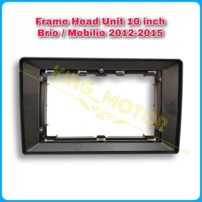 Frame Head Unit HU 10 Inch Android Brio / Mobilio 2012-2015