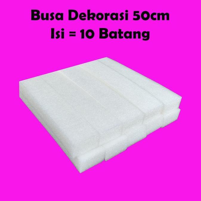 Busa Dekor 50cm 10 Batang Busa Dekorasi Busa Pelaminan Foam Dekorasi Busa Bunga