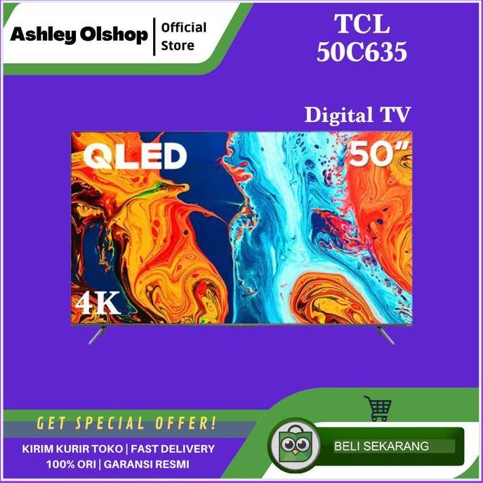 TERLARIS TV QLED TCL 50C635 4K GOOGLE TV ANDROID TCL 50 INCH 4K QLED 50C635 TCL