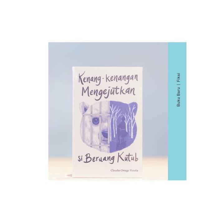 Buku Kenang-Kenangan Mengejutkan si Beruang Kutub - Claudio Orrego V