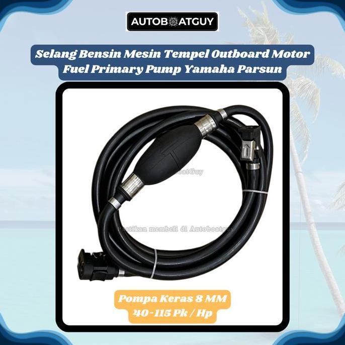 Selang Bensin Mesin Tempel Outboard Motor Fuel Primary Pump Yamaha Parsun