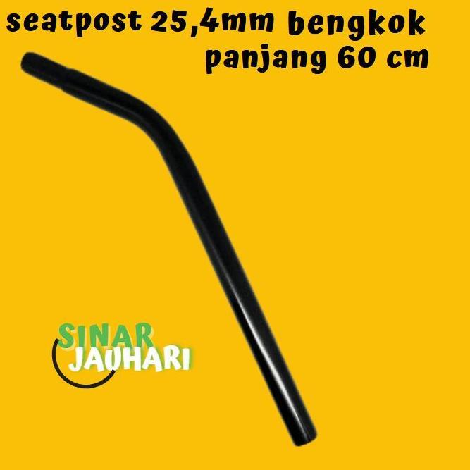 Ready seatpost bengkok 25,4 mm panjang 40cm/50cm/60cm