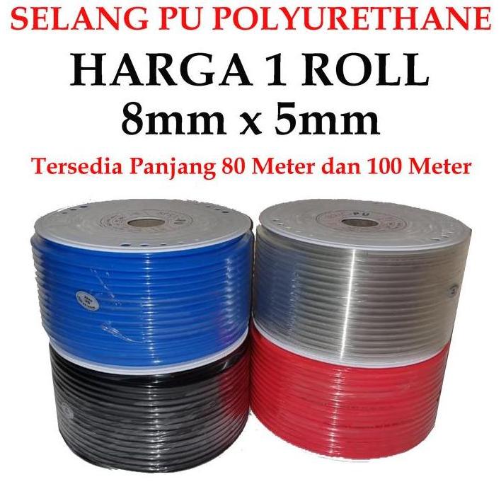 Selang Pu 8 mm x 5 mm selang pneumatic 8mm ( POLYURHETANE )  harga 1 roll