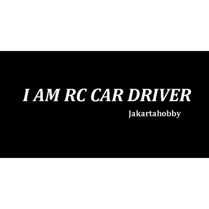 FREE STICKER I AM RC CAR DRIVER JAKARTA HOBBY S&K SILAHKAN DIBACA JH27