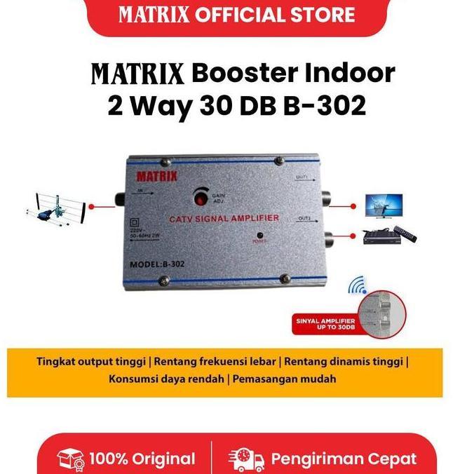 BOOSTER INDOOR MATRIX B-302 PENGUAT SINYAL TV 2 WAY