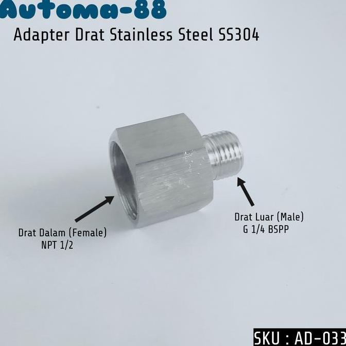 AD-033 ADAPTER DRAT DALAM NPT 1/2 FEMALE X DRAT LUAR G 1/4 MALE BSPP STAINLESS STEEL SS304 AT88