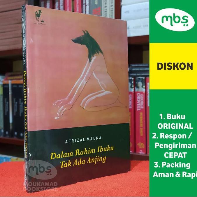 SAND BUKU DALAM RAHIM IBUKU TAK ADA ANJING - Afrizal Malna