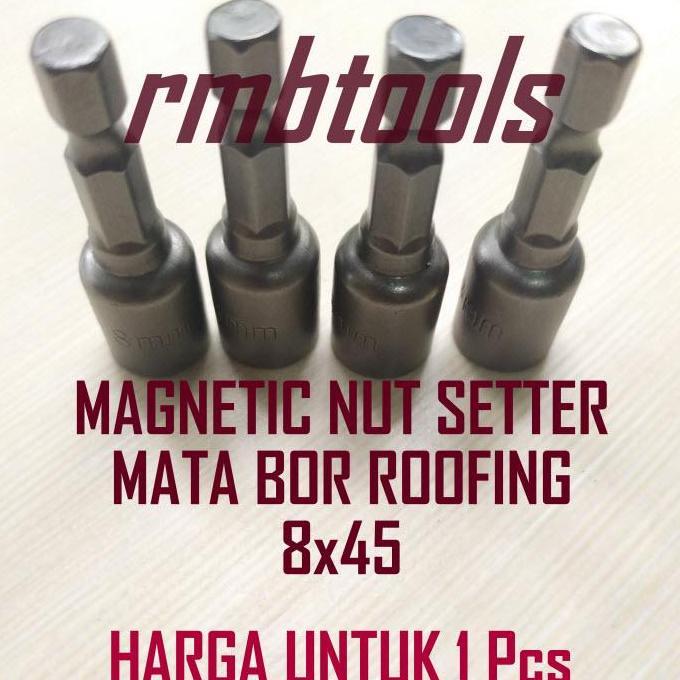 MATA BOR ROOFING / SOK BOR / MAGNETIC NUT SETTER KUNCI 8x45 mm ready