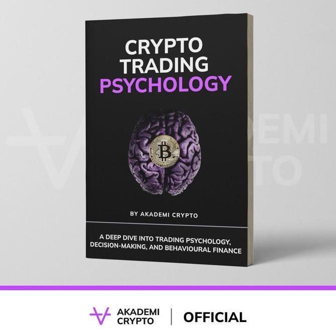 Buku Akademi Crypto I Crypto Trading Psychology I Buku Crypto