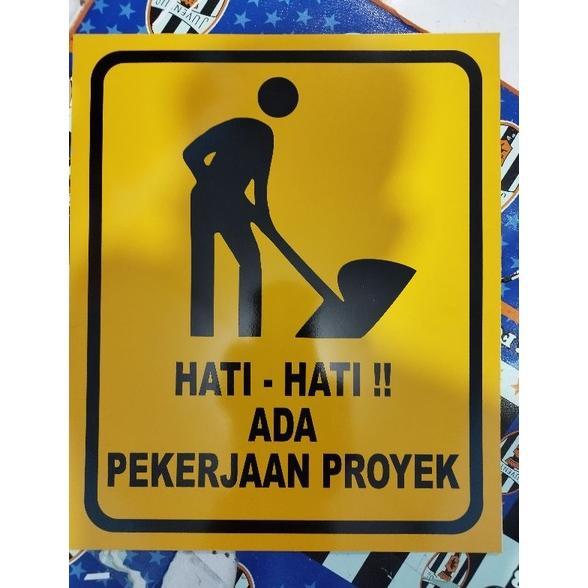 TERBARU 2026 PLAT RAMBU HATI-HATI ADA PROYEK PEKERJAAN ukuran 4060cm