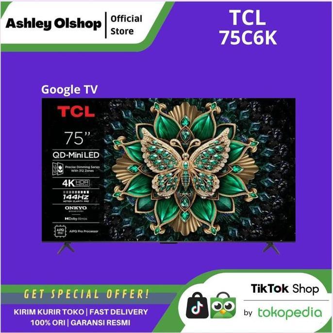 TERLARIS QD-MINI LED TV TCL 75 INCH C6K PREMIUM SMART TV GOOGLE TV QLED TCL 75C6K 4K
