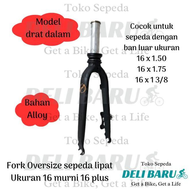 FORK 16 ALLOY OVERSIZE MODEL DRAT DALAM GARPU FOLDING BIKE 16 MURNI 16 PLUS SEPEDA LIPAT DISKON