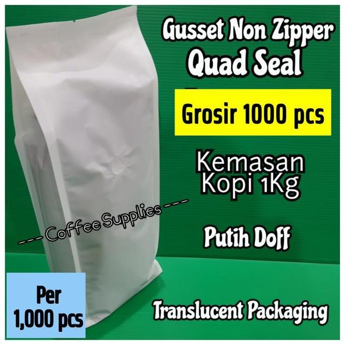 HARGA DISC - Grosir 1000pcs GUSSET NON ZIPPER QUAD SEAL L VALVE kemasan kopi 1kg coffee putih doff c