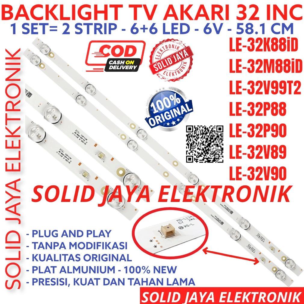 NEW BACKLIGHT LED TV AKARI 32 INC LE 32P88 32V89 32K88 32M88 32K88ID 32M88ID 32V99T2 32V90 LAMPU BL 