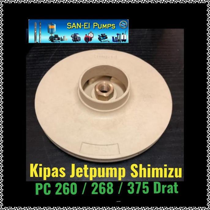 KIPAS IMPELER JET PUMP SHIMIZU PC-260 268 IMPELLER 375 DRAT GADING ASLI