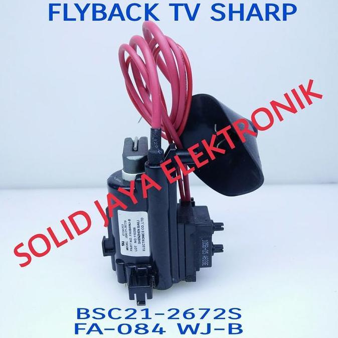 PLAYBACK FLYBACK SHARP FA084 BSC21-2672S / FA084WJ-B BSC21-2672 TV HARGA SPESIAL