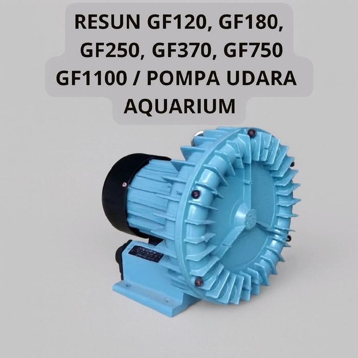 RESUN POMPA UDARA GF 120 GF 180 GF 250 GF 370 GF 750 GF 1100 | AERATOR AQUARIUM / KOLAM