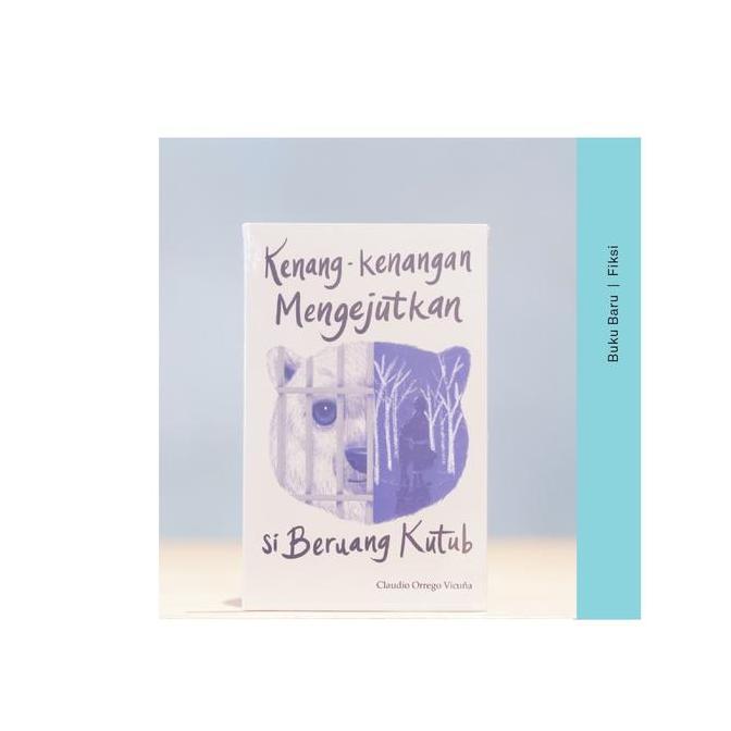 Buku Kenang-Kenangan Mengejutkan si Beruang Kutub - Claudio Orrego V