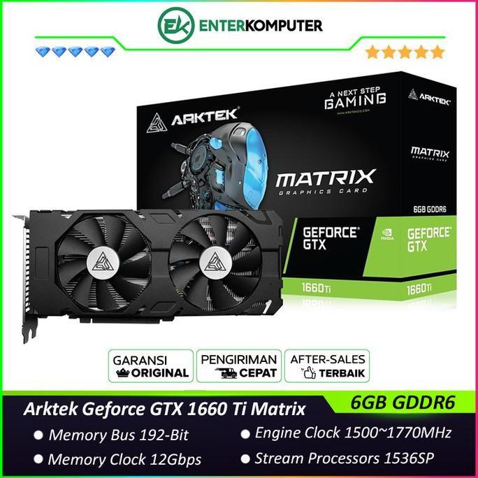TERBARU - Arktek Geforce GTX 1660 Ti 6GB GDDR6 Matrix