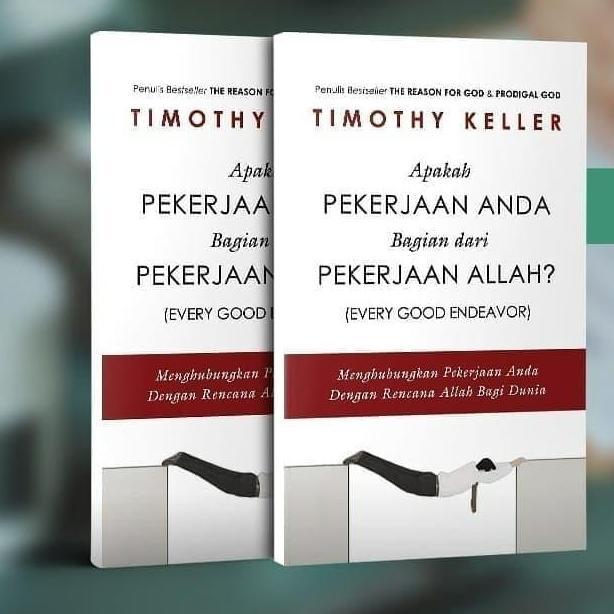 Timothy Keller -Apakah Pekerjaan Anda Bagian dari Pekerjaan Allah