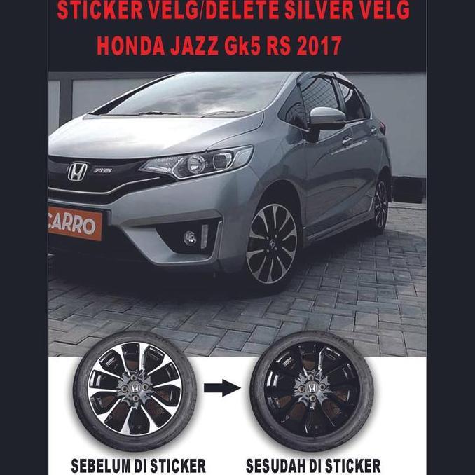 STICKER VELG/DELETE SILVER VELG MOBIL HONDA JAZZ RS GK5 TAHUN 2014-2017