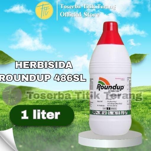 Roundup 486 SL Obat Pembasmi Rumput Liar 1 Liter (TERBAIK) (TERBARU) (TERMURAH)