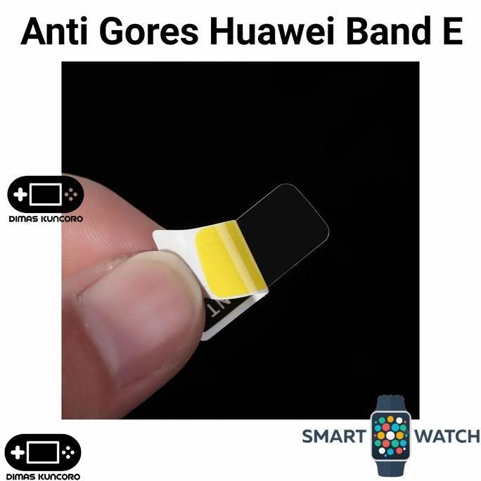 Anti Gores Huawei Band E Antigores Screen Protector 4e 3e Pelindung