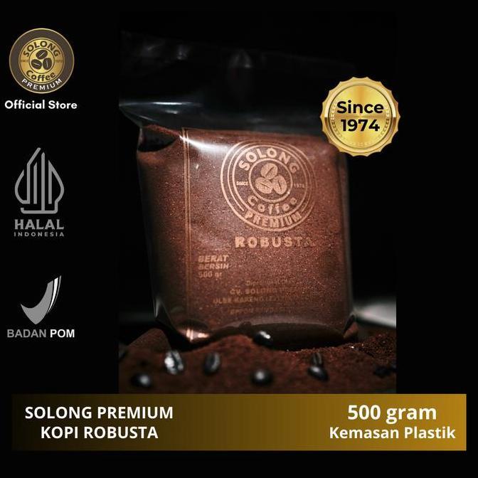 SOLONG PREMIUM Kopi Robusta 500 Gram - Biji Kopi/ Bubuk Kasar/ Bubuk Halus Kemasan Plastik