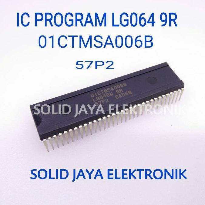 IC PROGRAM LG064N 9R - 0CTMSA006B 57P2 IC PROGRAM TV LG 064N HIGH QUALITY