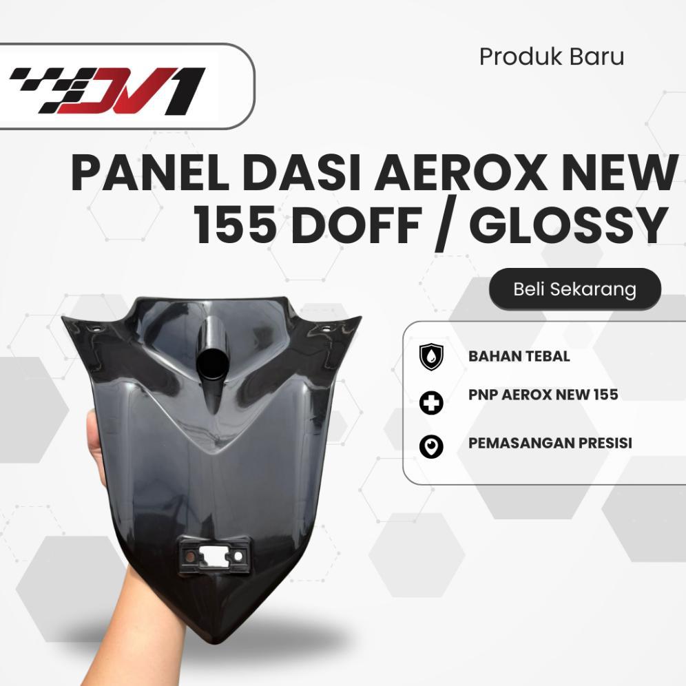Ready PANEL DASI BODY DEPAN YAMAHA AEROX NEW 155 HITAM DOFF / GLOSSY