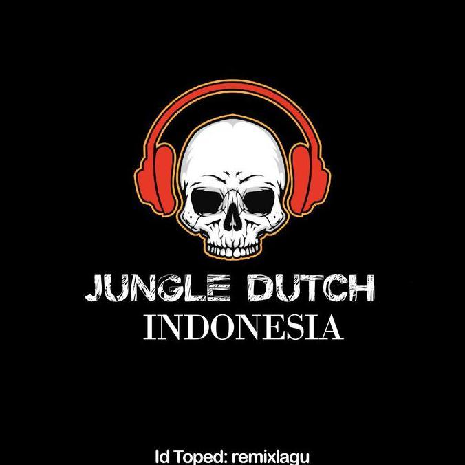 Jungle Dutch Indonesia - Dj Jungle Dutch Single Mixing