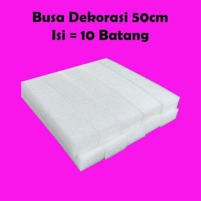 Busa Dekor 50cm 10 Batang Busa Dekorasi Busa Pelaminan Foam Dekorasi Busa Bunga