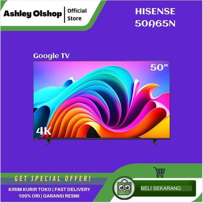 TERLARIS TV HISENSE 50 INCH GOOGLE TV 4K HISENSE 50A65N 50 INCI HISENSE 50A65N
