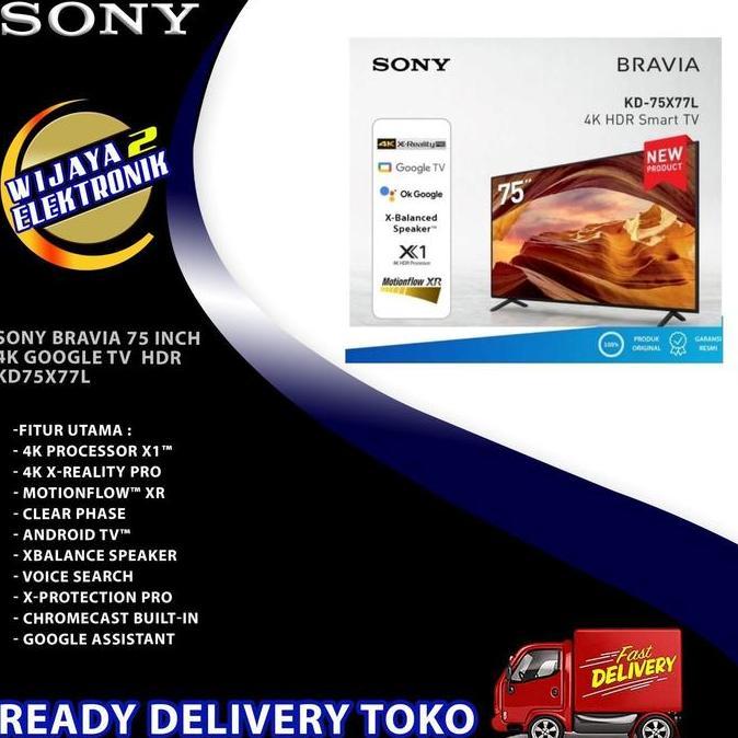 TERLARIS TV LED SONY 75X77L SERIES UHD 4K HDR SMART TV GOOGLE 2023 GARANSI RESMI