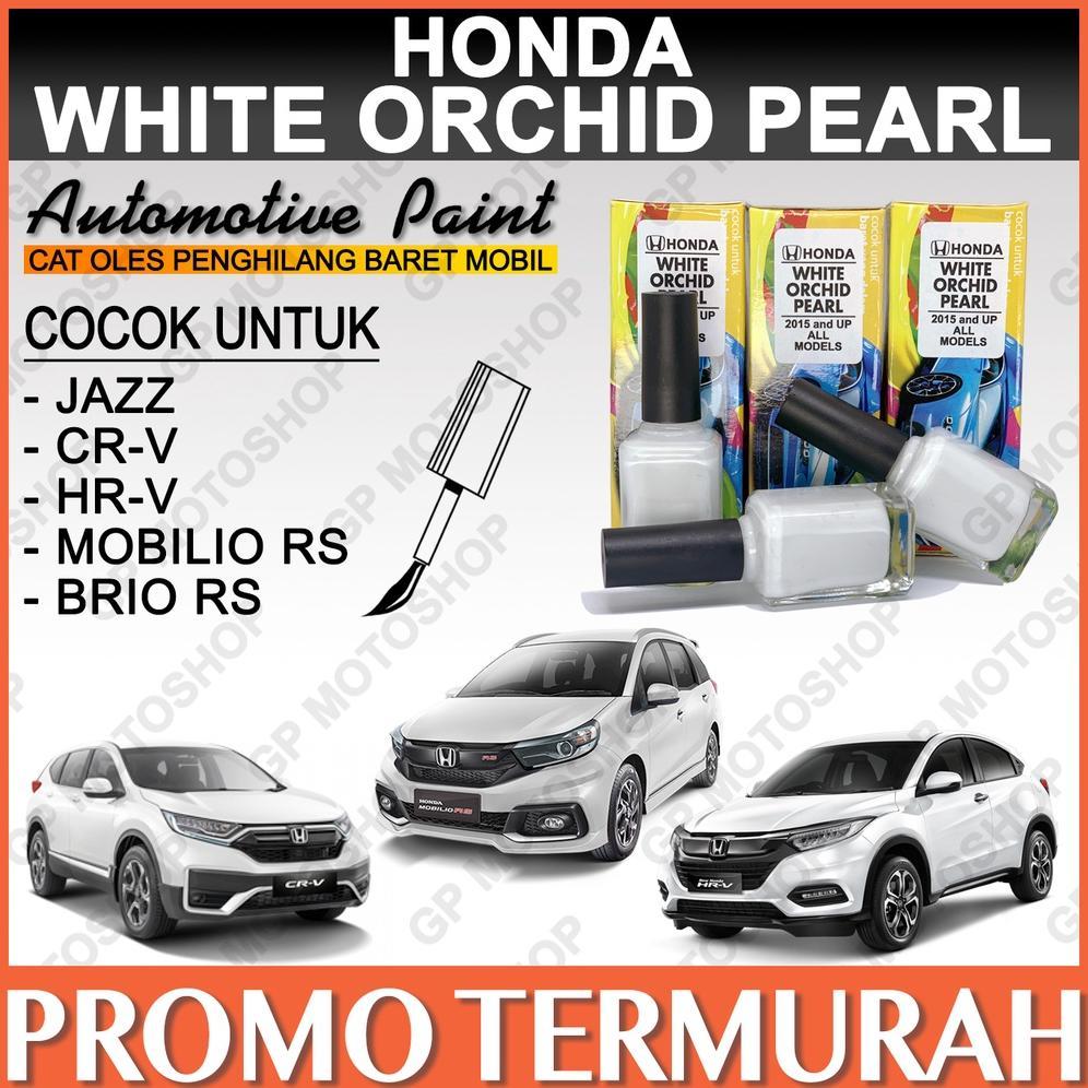 NEW Cat Oles Penghilang Baret Mobil White Orchid Pearl Putih Mutiara Metalik Honda JAZZ CRV HRV Brio
