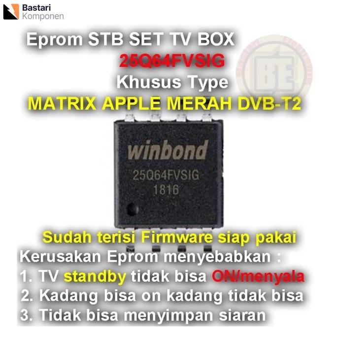 TERLARIS IC EPROM FIRMWARE STB SET TV BOX MATRIX APPLE MERAH DVB-T2