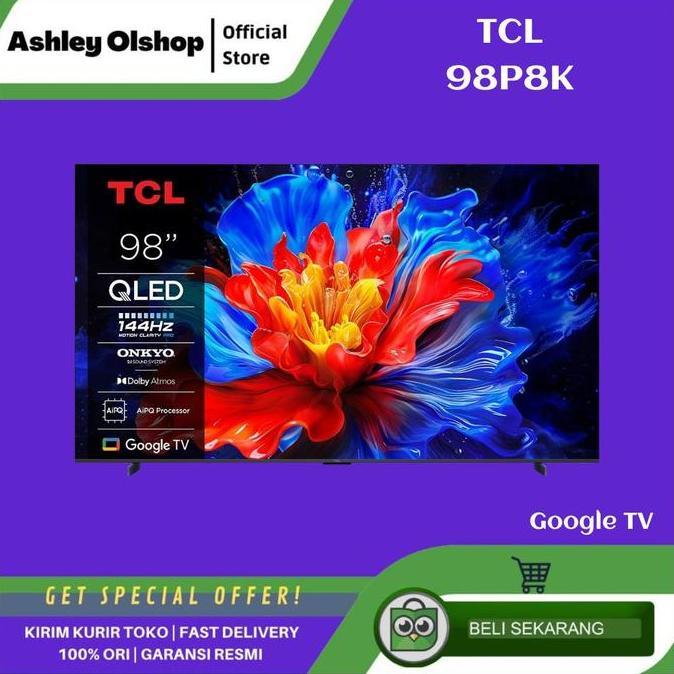 TERLARIS GOOGLE TV TCL 98P8K 98 INCH QLED TV 4K UHD TCL 98P8K DOLBY ATMOS TCL 98 INCI