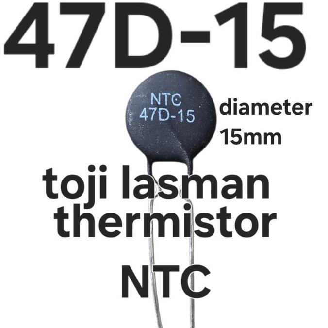 NTC 14D-15 THERMISTOR NTC 2P 47 OHM 15 MM MF 72 MF72 HITAM  NEGATIVE TEMPERATURE COEFFICIENT, KOMPON