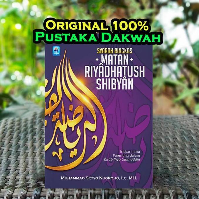 Syarah Ringkas Matan Riyadhatush Shibyan Mutun Riyadotus Sibyan Intisari Ilmu Parenting dalam Kitab 