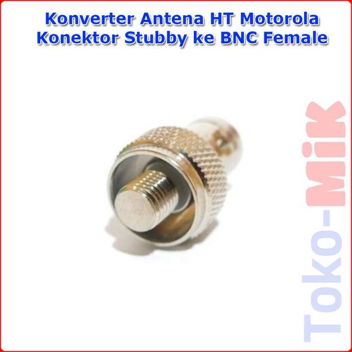 Konverter Konektor Antena Ht Motorola Stubby Ke Bnc Female Rig