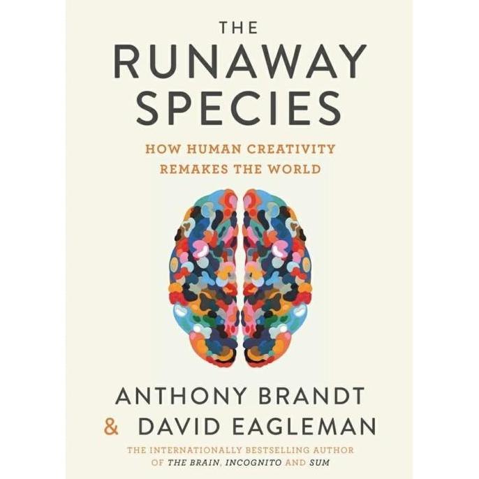 The Runaway Species: How human creativity remakes the world