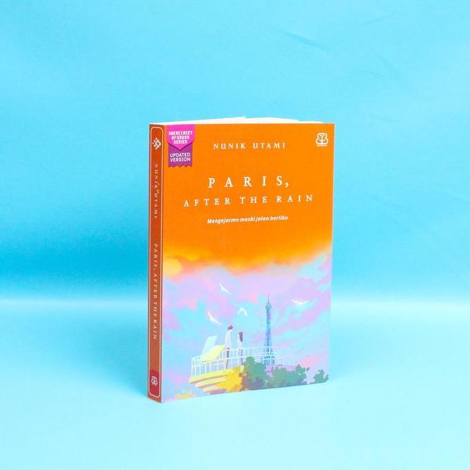 Buku Paris, After the Rain: Mengejarmu Meski Jalan Berliku - Nunik Utami - Novel